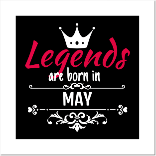 Legends are born in May Posters and Art